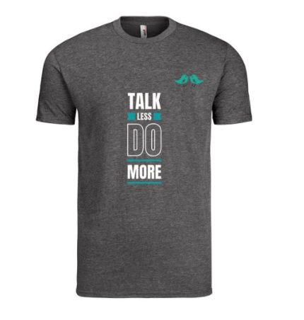 T-Shirt - Talk Less, Do More